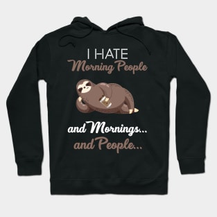 I Hate Morning People _ Morning _ People Funny Slo Hoodie